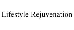 LIFESTYLE REJUVENATION trademark