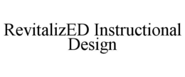 REVITALIZED INSTRUCTIONAL DESIGN trademark