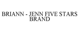 BRIANN - JENN FIVE STARS BRAND trademark