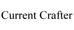 CURRENT CRAFTER trademark