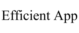 EFFICIENT APP trademark
