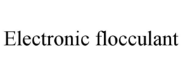 ELECTRONIC FLOCCULANT trademark