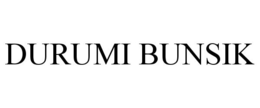 DURUMI BUNSIK trademark