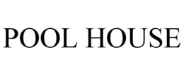 POOL HOUSE trademark