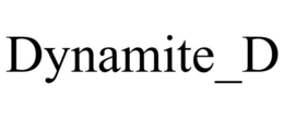 DYNAMITE_D trademark