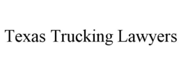 TEXAS TRUCKING LAWYERS trademark