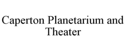 CAPERTON PLANETARIUM AND THEATER trademark