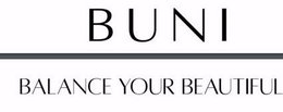 BUNI BALANCE YOUR BEAUTIFUL trademark