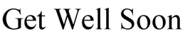 GET WELL SOON CAPSULES trademark