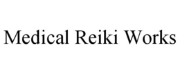 MEDICAL REIKI WORKS trademark
