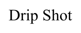 DRIP SHOT trademark