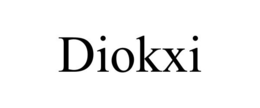 DIOKXI trademark