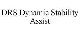 DRS DYNAMIC STABILITY ASSIST trademark