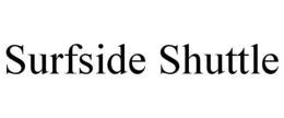SURFSIDE SHUTTLE trademark