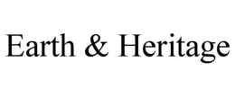 EARTH & HERITAGE trademark