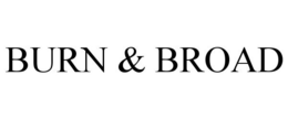 BURN & BROAD trademark
