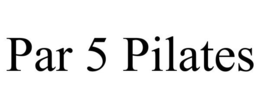 PAR 5 PILATES trademark