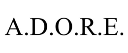 A.D.O.R.E. trademark