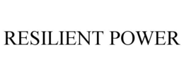 RESILIENT POWER trademark