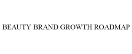 BEAUTY BRAND GROWTH ROADMAP trademark
