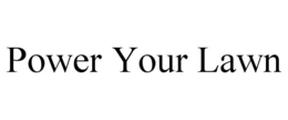 POWER YOUR LAWN trademark