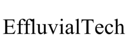 EFFLUVIALTECH trademark
