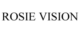 ROSIE VISION trademark
