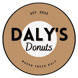 DALY'S DONUTS EST. 2023 BAKED FRESH DALY trademark