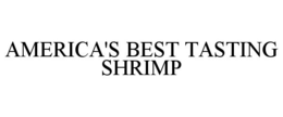 AMERICA'S BEST TASTING SHRIMP trademark