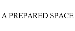 A PREPARED SPACE trademark