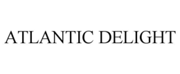 ATLANTIC DELIGHT trademark