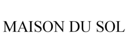 MAISON DU SOL trademark