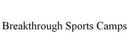 BREAKTHROUGH SPORTS CAMPS trademark