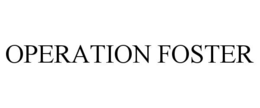 OPERATION FOSTER trademark
