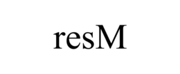 RESM trademark