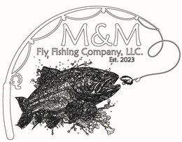 M&M FLY FISHING COMPANY, LLC EST. 2023 trademark