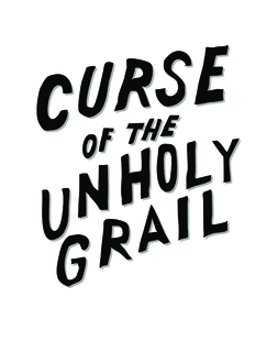 CURSE OF THE UNHOLY GRAIL trademark