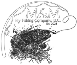 M&M FLY FISHING COMPANY, LLC EST. 2023 trademark