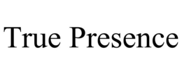 TRUE PRESENCE trademark