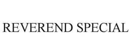 REVEREND SPECIAL trademark