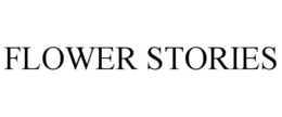 FLOWER STORIES trademark