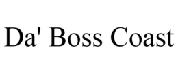 DA' BOSS COAST trademark