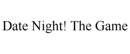 DATE NIGHT! THE GAME trademark