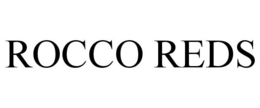 ROCCO REDS trademark
