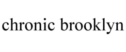 CHRONIC BROOKLYN trademark