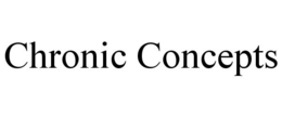 CHRONIC CONCEPTS trademark