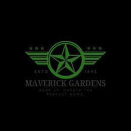 ESTD 1695 MAVERICK GARDENS GEAR UP CREATE THE PERFECT HOME trademark