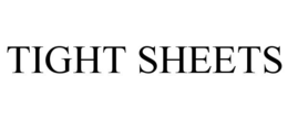 TIGHT SHEETS trademark