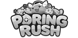PORING RUSH trademark