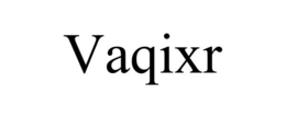 VAQIXR trademark